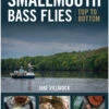Smallmouth Bass Flies Top To Bottom - Jake Villwock -Aero Fly Tackle JakesBookSigning TCO 2021 1507